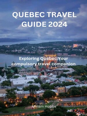 cover image of QUEBEC TRAVEL GUIDE 2024
